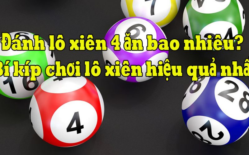 Cách chơi lô xiên 4 hiệu quả